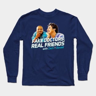 Fake Doctors Real Friends Long Sleeve T-Shirt